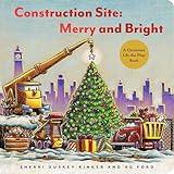 Construction Site: Merry and Bright: A Christmas Lift-the-Flap Book (Goodnight, Goodnight, Construc)