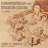 Fundamentalism and American Culture: 2nd Edition