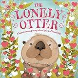 The Lonely Otter: A Heart-warming Story About Love and Friendship (First Seasonal Stories)