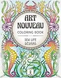 Art Nouveau Coloring Book: Sea Life Designs: (Exotic Ocean Animals and Luscious Marine Plants) (Art Nouveau coloring series by Art Mill)