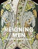 Reigning Men: Fashion In Menswear, 1715-2015