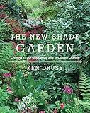 The New Shade Garden: Creating a Lush Oasis in the Age of Climate Change