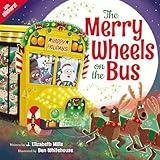 The Merry Wheels on the Bus (A Holiday Wheels on the Bus Book)