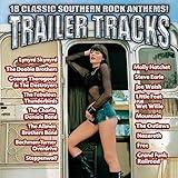 Trailer Tracks: 18 Classic Southern Rock Anthems!