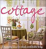 New Cottage Style : Decorating Ideas for Casual, Comfortable Living (Better Homes and Gardens)