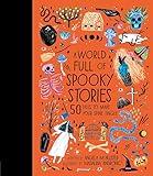 A World Full of Spooky Stories: 50 Tales to Make Your Spine Tingle (Volume 4) (World Full of..., 4)