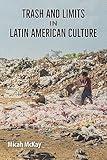 Trash and Limits in Latin American Culture