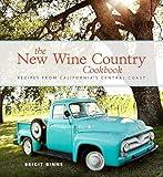 The New Wine Country Cookbook: Recipes from California's Central Coast