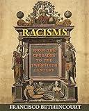 Racisms: From the Crusades to the Twentieth Century