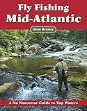 Fly Fishing the Mid-Atlantic: A No Nonsense Guide to Top Waters