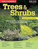 Home Gardener's Trees & Shrubs: Selecting, Planting, Improving and Maintaining Trees and Shrubs in the Garden (Creative Homeowner) (Specialist Guide)