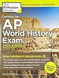 Cracking the AP World History Exam, 2017 Edition: Proven Techniques to Help You Score a 5 (College Test Preparation)