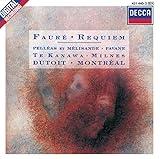 Faure: Requiem/Pelleas Et Melisande/Pavane