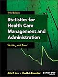 Statistics for Health Care Management and Administration: Working with Excel (Public Health/Epidemiology and Biostatistics)