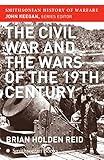 The Civil War and the Wars of the Nineteenth Century (Smithsonian History of Warfare)