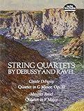 String Quartets by Debussy and Ravel: Quartet in G Minor, Op. 10/Debussy; Quartet in F Major/Ravel (Dover Chamber Music Scores)