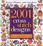 2001 Cross Stitch Designs: The Essential Reference Book (Better Homes and Gardens) (Better Homes and Gardens Crafts)