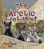 The Arctic Habitat (Introducing Habitats)