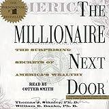 The Millionaire Next Door: The Surprising Secrets of America's Rich