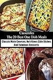 Casseroles The 20 Best One Dish Meals: Classic Main Courses, Nutritious Side Dishes And Fabulous Desserts