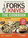 Forks Over Knives―The Cookbook: Over 300 Simple and Delicious Plant-Based Recipes to Help You Lose Weight, Be Healthier, and Feel Better Every Day