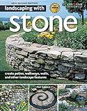 Landscaping with Stone, 2nd Edition: Create Patios, Walkways, Walls, and Other Landscape Features (Creative Homeowner) Over 300 Photos & Illustrations; Learn to Plan, Design, & Work with Natural Stone