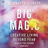 Big Magic: Creative Living Beyond Fear