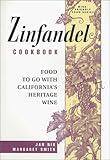 Zinfandel Cookbook, Food To Go With California's Heritage Wine