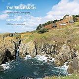 The Sea Ranch: Fifty Years of Architecture, Landscape, Place, and Community on the Northern California Coast