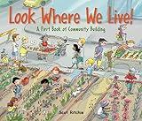 Look Where We Live!: A First Book of Community Building (Exploring Our Community)