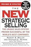 The New Strategic Selling: The Unique Sales System Proven Successful by the World's Best Companies