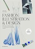 Fashion Illustration & Design: Methods & Techniques for Achieving Professional Results