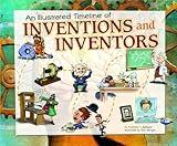 An Illustrated Timeline of Inventions and Inventors (Visual Timelines in History)